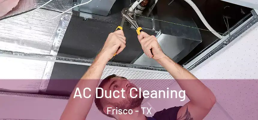 AC Duct Cleaning Frisco - TX