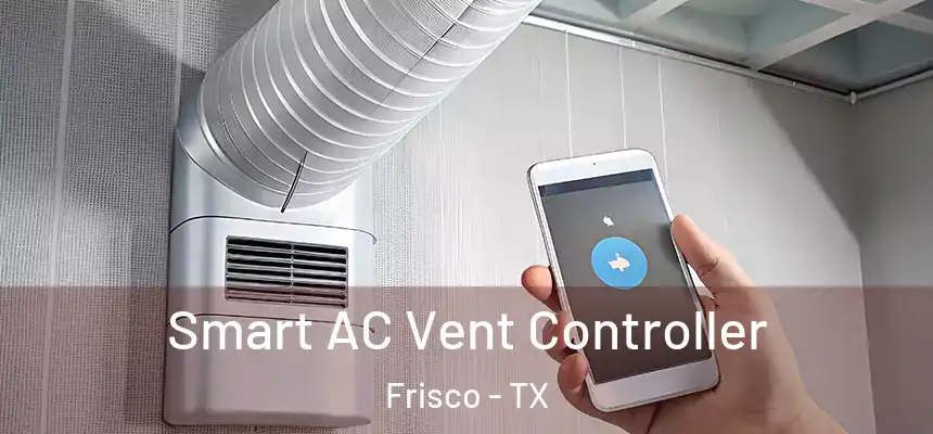 Smart AC Vent Controller Frisco - TX